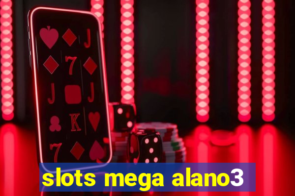 slots mega alano3